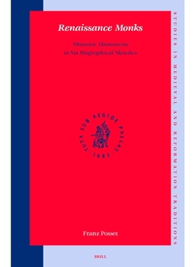 预订 Renaissance Monks: Monastic Humanism in Six Biographical Sketches 文艺复兴时期僧侣: 9789004144316