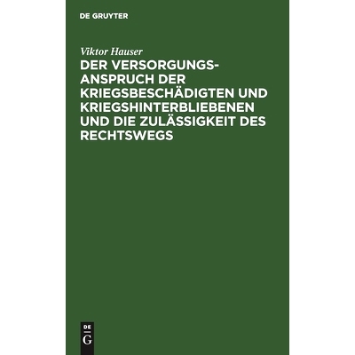 预订 Der Versorgungsanspruch der Kriegsbeschädigten und Kriegshinterbliebenen und die Zulässigkeit des Rechtswegs: 978