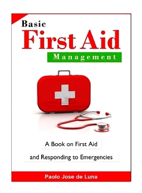 预订 Basic First Aid Management: A Book on First Aid and Responding to Emergencies: 9781517725952