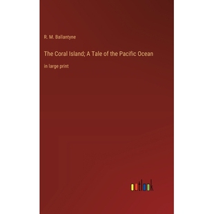 预订 The Coral Island; A Tale of the Pacific Ocean: in large print: 9783368362713