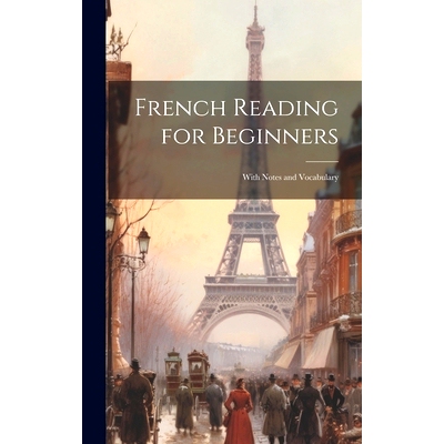 预订 French Reading for Beginners: With Notes and Vocabulary: 9781021063373