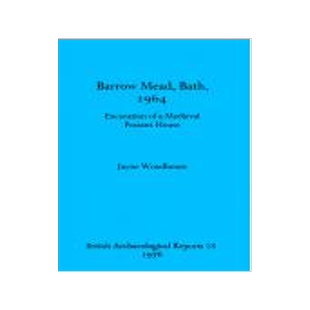 [预订]Barrow Mead, Bath, 1964: Excavation of a medieval peasant house 9780904531312