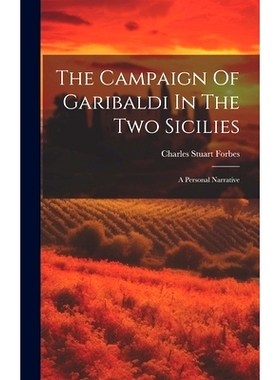 预订 The Campaign Of Garibaldi In The Two Sicilies: A Personal Narrative: 9781020159725