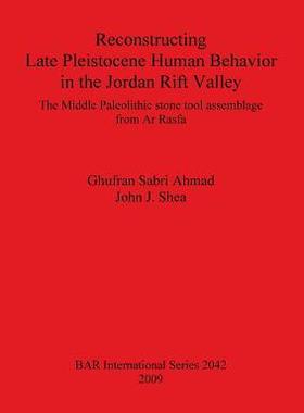 [预订]Reconstructing Late Pleistocene Human Behavior in the Jordan Rift Valley 9781407306186