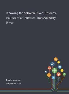 [预订]Knowing the Salween River: Resource Politics of a Contested Transboundary River 9781013276439
