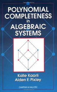【预订】Polynomial Completeness in Algebraic Systems