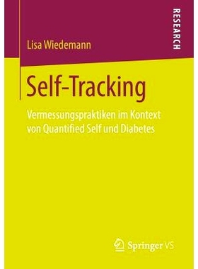 预订 Self-Tracking: Vermessungspraktiken Im Kontext Von Quantified Self Und Diabetes: 9783658271572