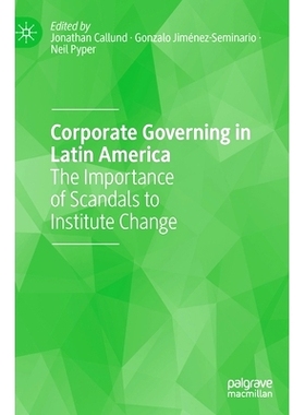 预订 Corporate Governing in Latin America: The Importance of Scandals to Institute Change 拉丁美洲的公司治理：丑闻对制度