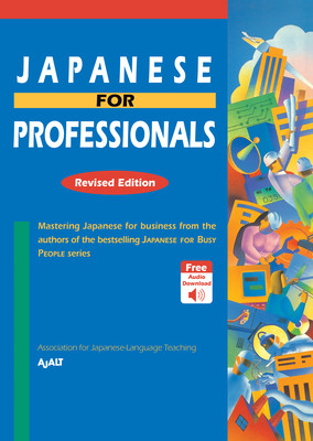 【预订】Japanese for Professionals: Revised Edition: Mastering Japanese for Business from the Authors of the Bests...