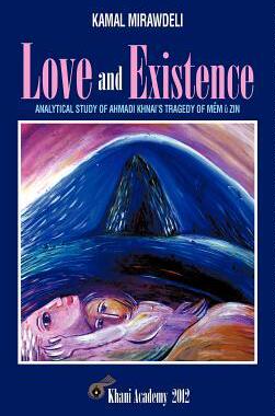 [预订]Love and Existence: Analytical Study of Ahmadi Khnai’s Tragedy of Mem U Zin 9781477230671
