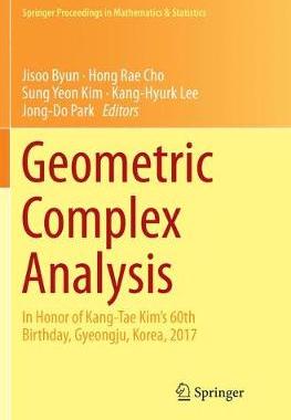 【预订】Geometric Complex Analysis: In Honor of Kang-Tae Kim’s 60th Birthday, Gyeongju, Korea, 2017