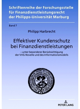 预订 Effektiver Kundenschutz bei Finanzdienstleistungen: – unter besonderer Berücksichtigung der VVG Novelle und des I