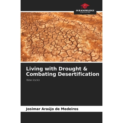 预订 Living with Drought & Combating Desertification: New looks 与干旱共存并防治荒漠化：新面貌: 9786208766146