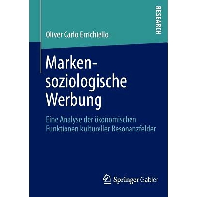 预订 Markensoziologische Werbung: Eine Analyse der ökonomischen Funktionen kultureller Resonanzfelder 社会学里的品牌广