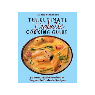 [预订]The Ultimate Diabetic Cooking Guide: 50 Unmissable Seafood & Vegetable Diabetic Recipes 9781802777741