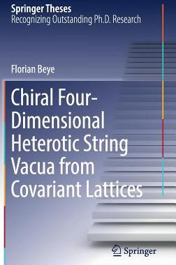 【预订】Chiral Four-Dimensional Heterotic String Vacua from Covariant Lattices
