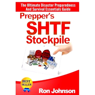 预订 Prepper’s SHTF Stockpile: The Ultimate Disaster Preparedness And Survival Essentials Guide: 9781508410690