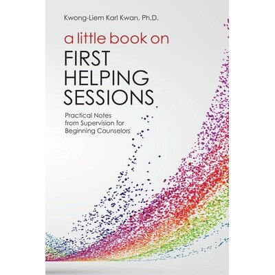 预订 A Little Book on First Helping Sessions: Practical Notes from Supervision for Beginning Counselors 9798319705723
