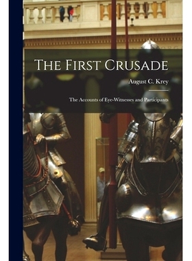 预订 The First Crusade; the Accounts of Eye-witnesses and Participants: 9781015628489