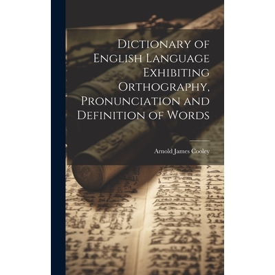 预订 Dictionary of English Language Exhibiting Orthography, Pronunciation and Definition of Words: 9781020028366
