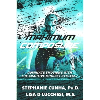 预订 Maximum Composure: Dominate Emotions with the Adaptive Mindset System: 9781734661507