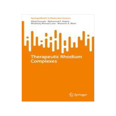 [预订]Therapeutic Rhodium Complexes 9783031356308