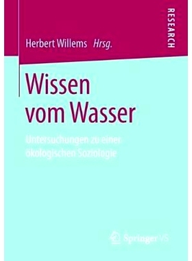 预订 Wissen vom Wasser: Untersuchungen zu einer ökologischen Soziologie 水知识: 9783658239473