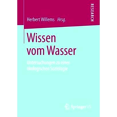 预订 Wissen vom Wasser: Untersuchungen zu einer ökologischen Soziologie 水知识: 9783658239473
