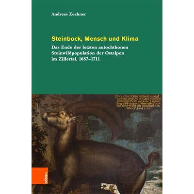 预订 Steinbock, Mensch und Klima: Das Ende der letzten autochthonen Steinwildpopulation der Ostalpen im Zillertal, 1687
