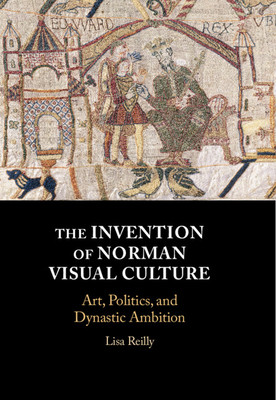 【预订】The Invention of Norman Visual Culture: Art, Politics, and Dynastic Ambition