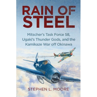 预订 Rain of Steel: Mitscher’s Task Force 58 Ugaki’s Thunder Gods and the Kamikaze War Off Okinawa 钢铁雨：米切尔特遣