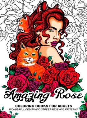 预订 Amazing Rose Coloring Books for Adults: Flower design with Cat, Bird, Dog and Animals: 9781545298350