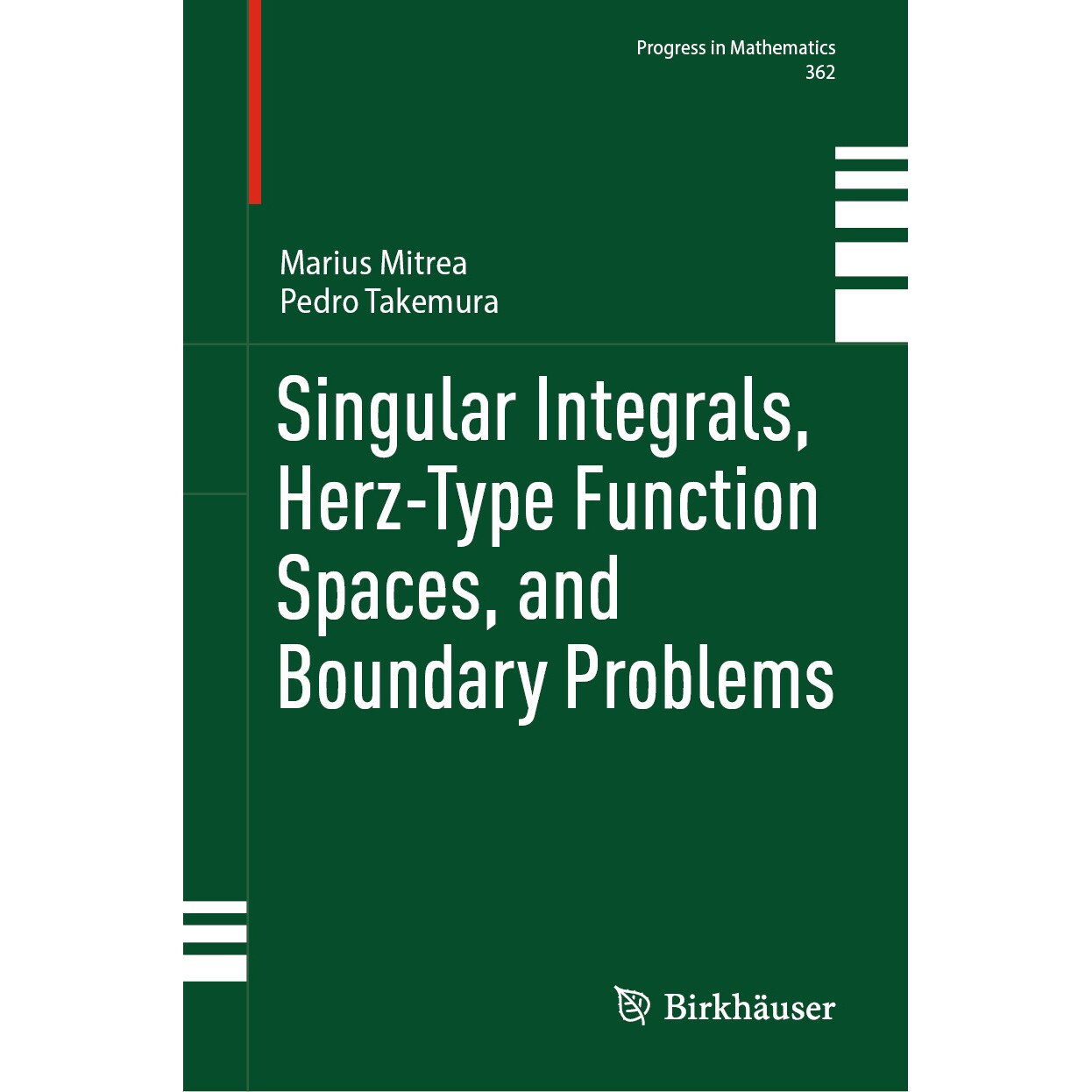预订 Singular Integrals, Herz-Type Function Spaces, and Boundary Problems 奇异积分、赫兹型函数空间与边界问题: 9783032125