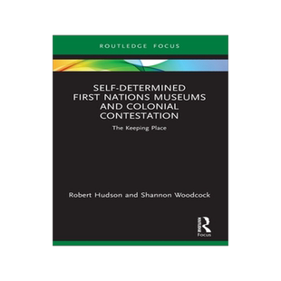 预订 Self-Determined First Nations Museums and Colonial Contestation