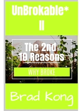 预订 UnBrokable* II: The 2nd 10 Reasons Why People Go Broke Despite Working: 9781960199195