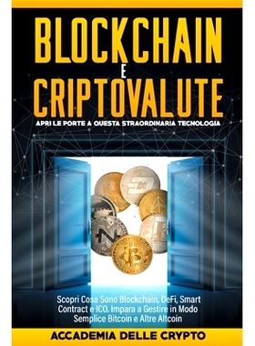 预订 Blockchain e Criptovalute: Apri le Porte a Questa Straordinaria Tecnologia! Scopri cosa sono Blockchain, DeFi, Smar