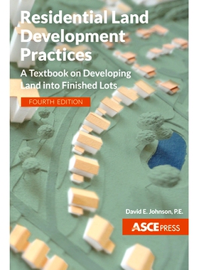 预订 Residential Land Development Practices: A Textbook on Developing Land into Finished Lots, Fourth Edition: A Textboo