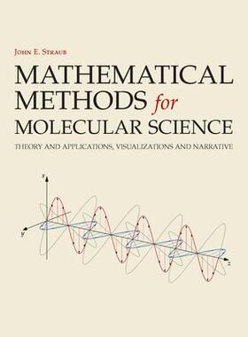[预订]Mathematical Methods for Molecular Science: Theory and Applications, Visualizations and Narrative 9781940380131
