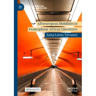 预订 Afroeuropean Mobilities in Francophone African Literatures: 9783031893025