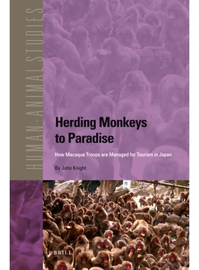 预订 Herding Monkeys to Paradise: How Macaque Troops are Managed for Tourism in Japan 放牧猴子到天堂：日本旅游中猴子不对
