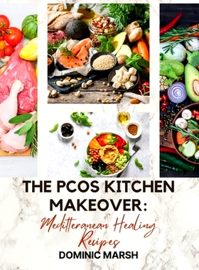 预订 The PCOS Kitchen Makeover: Meditteranean Healing Recipes: 9798861321761