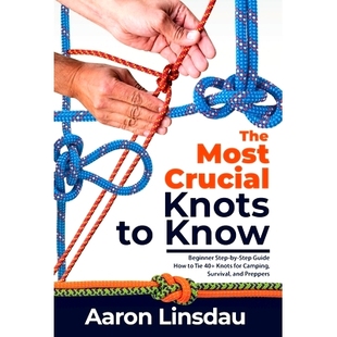 for The Survival Step Guide Beginner Tie Know Prepper and Crucial Most How Knots Camping 预订