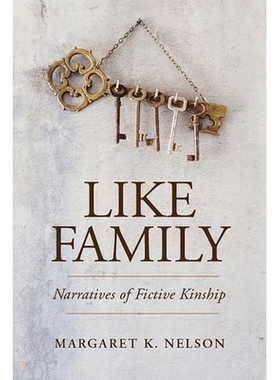 预订 Like Family: Narratives of Fictive Kinship 像家人一样：虚构亲戚叙事: 9780813564067