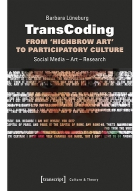 预订 TransCoding – From ›Highbrow Art‹ to Participatory Culture: Social Media – Art – Research: 9783837641080