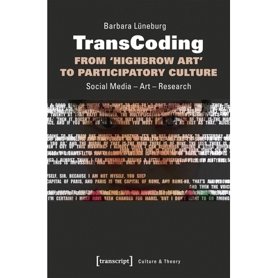 预订 TransCoding – From ›Highbrow Art‹ to Participatory Culture: Social Media – Art – Research: 9783837641080