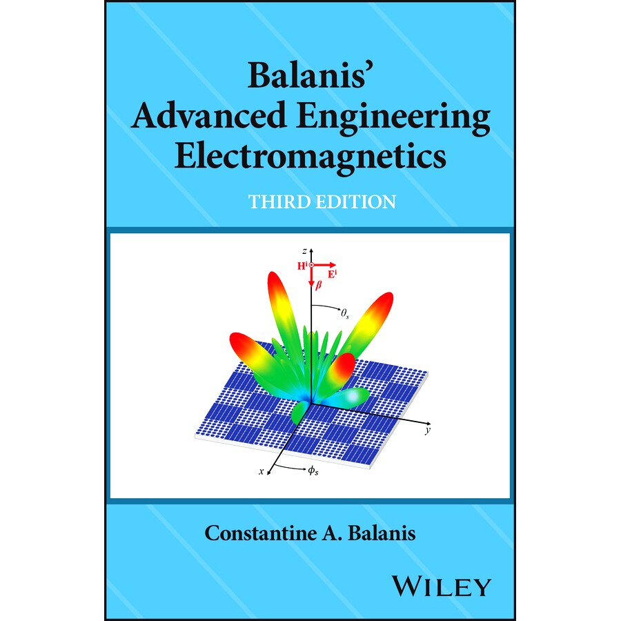 Balanis’ Advanced Engineering Electromagnetics, Third Edition 巴拉尼斯的高级工程电磁学 第3版: 9781394180011