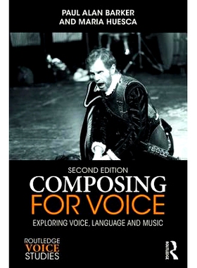 预订 Composing for Voice: Exploring Voice, Language and Music 为语音作曲：探索语音、语言与音乐: 9781138244054