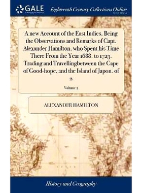 预订 A new Account of the East Indies, Being the Observations and Remarks of Capt. Alexander Hamilton, who Spent his Tim