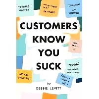 预订 Customers Know You Suck: Actionable CX Strategies to Better Understand, Attract, and Retain Customers
