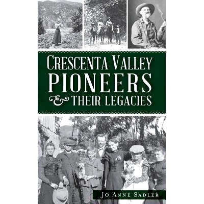 预订 Crescenta Valley Pioneers & Their Legacies: 9781540231451